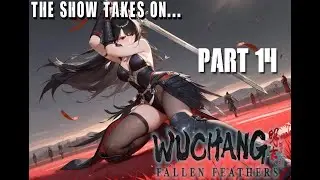 WUCHANG FALLEN FEATHERS - WORSHIPS RISE RUINS - PART 14