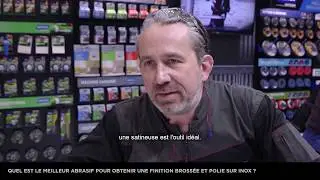 Quel abrasif pour obtenir une finition bross&eacute;e et polie sur inox