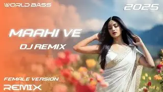Maahi Ve | DJ Remix | World Bass Mix | Female Cover Song | 2026 New Hindi Song 