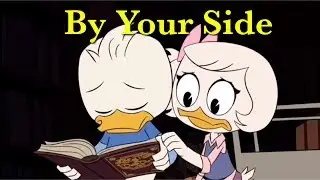 Dewey X Webby - DuckTales - By Your Side - Tenth Avenue North AMV (REQUESTED VID)