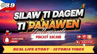 SILAW TI DAGEM TI PANAWEN – Ep 89 | Ilocano Podcast Drama | 03/02