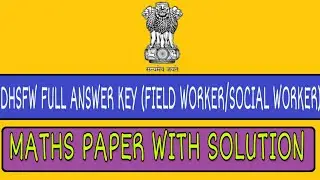 DHSFW ANSWER KEY!! MATHS PAPER FIELD WORKER/SOCIAL WORKER 08 SEPTEMBER 2019🔥🔥🔥