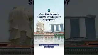 Can Shophouses Keep Up with Modern Singapore?