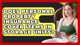 Does Personal Property Insurance Cover Items in Storage Units? | Your Home Insurance Guide News