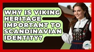 Why Is Viking Heritage Important to Scandinavian Identity? - Unmapping Scandinavia