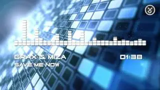 Grax & Miza - Save Me Now | Free