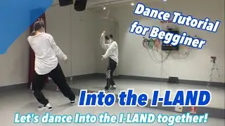 [ Dance tutorial for Beginners] I-LAND - Into the I-LAND (You become able to dance the chorus part!)