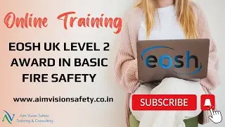 EOSH UK Level 2 Award in Basic Fire Safety Online Training | Aim Vision Safety Training & Consulting