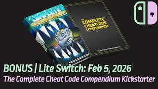 BONUS | Lite Switch: Feb 5, 2026 | The Complete Cheat Code Compendium kickstarter