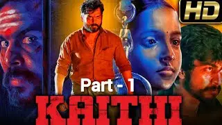 Kaithi movie (PART 1) || south indian movie||Arjun Das and Karthi||Superhit movie||Hindi Dubbed