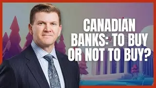 Canadian Bank Stocks: To Buy or Not To Buy?