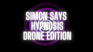 [SFW] Simon Says Hypnosis: Drone Edition