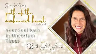 Healing Through Human Design and IFS | Path of the Awakened Heart S2E30 with HeatherAsh Amara