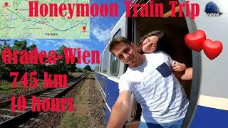 Oradea-Budapest-Wien | 💕Honeymoon 🚂 Train Trip ⏰ 10 Hours - 10 August 2022