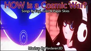 HOW is a Cosmic War? || HOW & Cosmic War Mashup