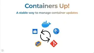Containers Up! - A stable way to manage Docker image updates