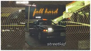 streetkid - FALL HARD (Visualizer)