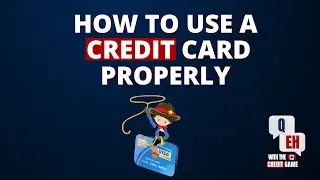 How to use a Credit Card (Properly)