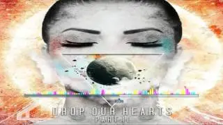 [Part 2] Illenium & Said The Sky - Drop Our Hearts Ft. Sirma