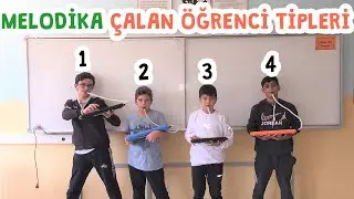 Melodika Çalan Öğrenci Tipleri😄 - Sen Hangi Tipsin ?