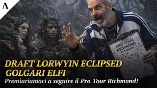 Un bel DRAFT di Lorwyin Eclipsed per prepararci alla visione del Pro Tour Richmond!