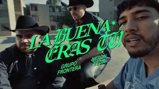 Grupo Frontera, Neton Vega - La Buena Eras T&uacute; (Video Oficial)