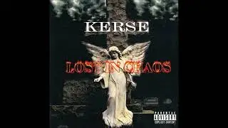 Kerse Lost In Chaos 15 I Got A Sad Song