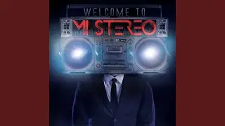 Welcome To Mi Stereo