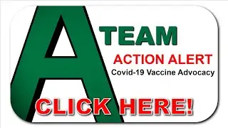 Covid-19 Vaccine ACTION ALERT - A-Team Special Report
