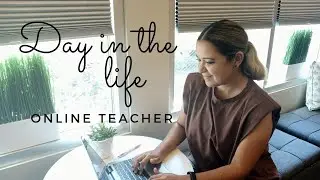 Day in the life of an online teacher