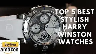 Top 5 Best Stylish Harry Winston watches under 30000$| Buy now on amazon in 2019