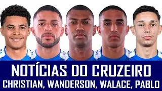 NOTÍCIAS DO CRUZEIRO: COPINHA, WANDERSON, CHRISTIAN, KAUÃ PRATES, WALACE E PABLO NERI