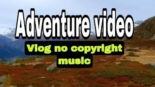 CODE-Duck Face(vlog no Copyright music)Adventure video#vlog#no copyright music#
