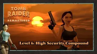 Tomb Raider 3 | High Security Compound (Level 6) | All Secrets / Pickups Walkthrough [4K Remastered]