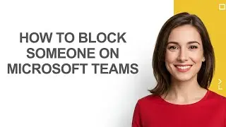 How To Block Someone On Microsoft Teams - AshleyHowTo