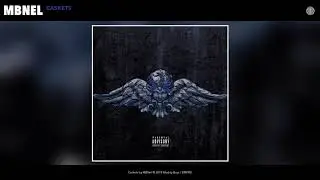 MBNel - Caskets (Prod by Wavy Tre) (Audio)
