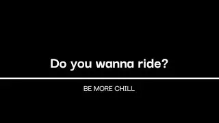 Do you wanna ride - Be More Chill (KARAOKE)