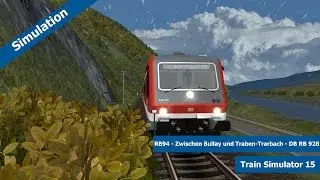 Train Simulator 15 -  RB94 - Koblenz-Trier - DB BR928