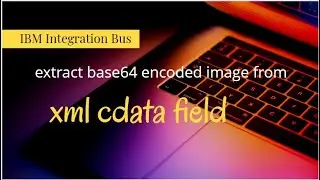 iib - extract base64 encoded image file from xml cdata field - IBM Integration Bus