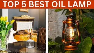 Top 5 Best Oil Lamps | Vintage & Reliable Lighting for Home & Outdoors