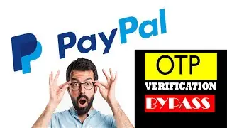 How To Bypass PayPal OTP Verification Method