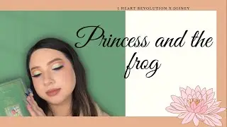 |Review|I heart revolution|Princess and the Frog Palette|By Sara Gisselle