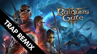 Baldur's Gate 3 OST - Down By The River | TRAP REMIX