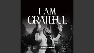 I Am Grateful