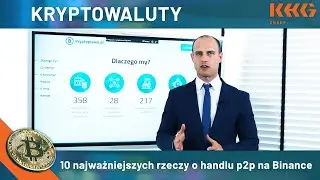 10 najważniejszych rzeczy o prowadzeniu handlu #p2p na #Binance!