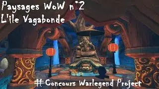 Paysages WoW N&deg;2 - L'Ile vagabonde #Concours Warlegend Project