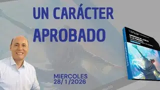 MIERCOLES (28/1) UN CARACTER APROBADO / LECCI&Oacute;N ESCUELA SAB&Aacute;TICA /TRIM I 2026 #estudiobiblico