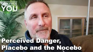 Perceived Danger, Placebo and Nocebo