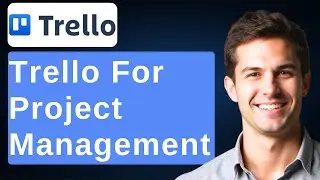 How To Use Trello For Project Management [2026 Guide]