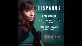 E26 - Les disparues de l'Yonne : un scandale français